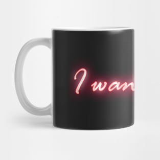 I Want It All Mug